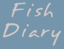 Click here to open the Fish Diary page